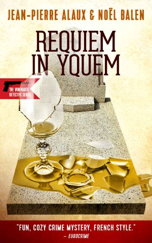 [Winemaker Detective Mysteries 13] • Requiem in Yquem